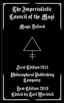 Paperback The Imperialistic Council of the Magi: Magic Defined Book
