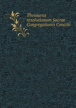 Paperback Thesaurus resolutionum Sacrae Congregationis Concilii [Latin] Book