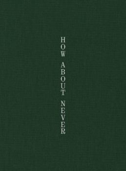 Hardcover How About Never Book