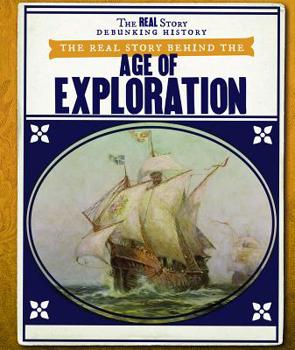 Library Binding The Real Story Behind the Age of Exploration Book