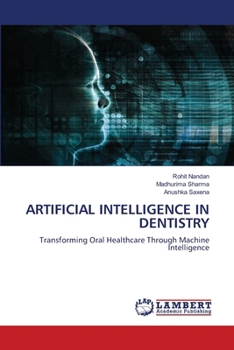 Artificial Intelligence in Dentistry