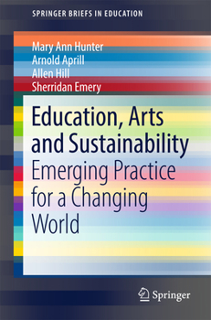 Paperback Education, Arts and Sustainability: Emerging Practice for a Changing World Book