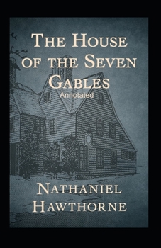 Paperback The House of the Seven Gables Annotated Book