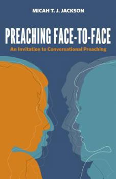 Paperback Preaching Face-To-Face: An Invitation to Conversational Preaching Book