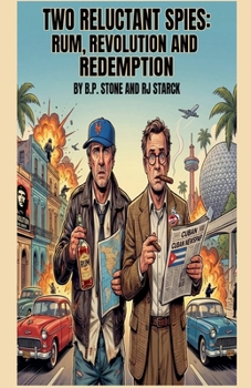 Two Reluctant Spies Rum Revolution and Redemption