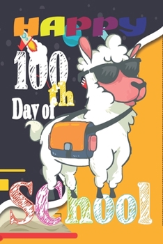 Paperback Happy 100th Day of School: Teacher Colorful 100th Day best teacher notebook is an authentic outfit journal for students, librarian, principals, t Book