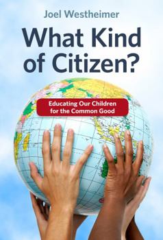 Paperback What Kind of Citizen? Educating Our Children for the Common Good Book