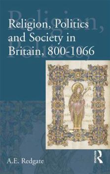 Paperback Religion, Politics and Society in Britain, 800-1066 Book