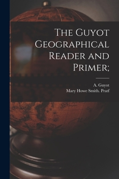 Paperback The Guyot Geographical Reader and Primer; Book