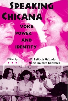 Paperback Speaking Chicana: Voice, Power, and Identity Book