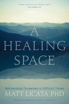 Paperback A Healing Space: Befriending Ourselves in Difficult Times Book
