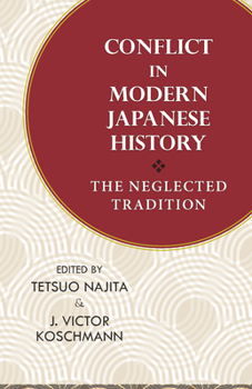 Paperback Conflict in Modern Japanese History: The Neglected Tradition Book