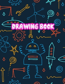 Paperback Drawing Book: Large Sketch Notebook for Drawing, Doodling or Sketching: 110 Pages, 8.5" x 11" Sketchbook ( Blank Paper Draw and Writ Book