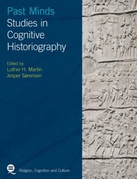 Paperback Past Minds: Studies in Cognitive Historiography Book