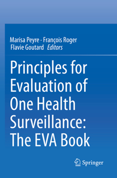 Paperback Principles for Evaluation of One Health Surveillance: The Eva Book