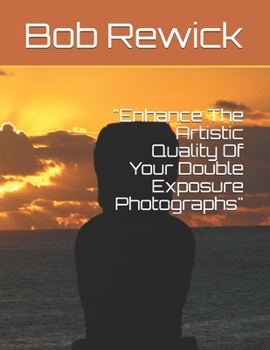 Paperback "Enhance The Artistic Quality Of Your Double Exposure Photographs" Book