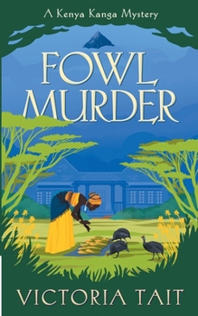 Fowl Murder - Book #1 of the Kenya Kanga Mystery