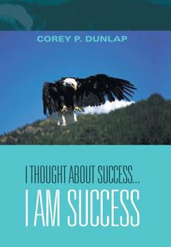 Hardcover I Thought About Success...I Am Success Book