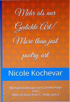 Paperback Mehr als nur Gedichte Art/ More than just poetry art: Mit Kunstschmaus von Carmen Hatje Teil 2/with art feast from C. Hatje part 2 (German Edition) [German] Book