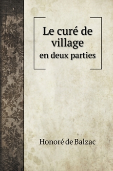 Hardcover Le cur? de village: en deux parties [French] Book