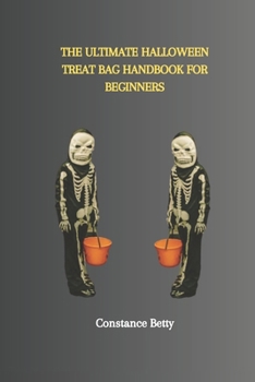 Paperback The Ultimate Halloween Treat Bag Handbook for Beginners Book