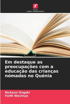 Paperback Em destaque as preocupações com a educação das crianças nómadas no Quénia [Portuguese] Book