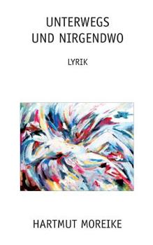 Paperback Unterwegs und nirgendwo: Lyrik [German] Book