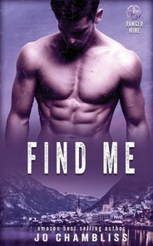 Find Me - Book #4 of the Ranger Mine
