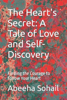 Paperback The Heart's Secret: A Tale of Love and Self-Discovery: Finding the Courage to Follow Your Heart Book