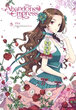 The Abandoned Empress, Vol. 5 (Comic) - Book #5 of the Abandoned Empress (Manhwa/Comic version)