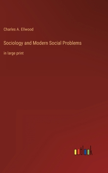 Sociology and Modern Social Problems: in large print