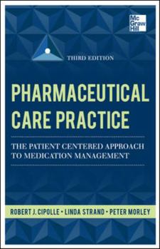 Pharmaceutical Care Practice: The Patient-Centered Approach to Medication Management, Third Edition - Book  of the A & L Allied Health