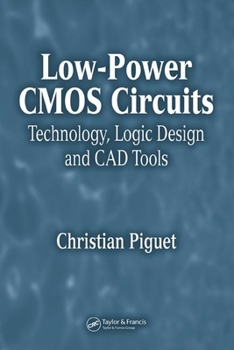 Hardcover Low-Power CMOS Circuits: Technology, Logic Design and CAD Tools Book