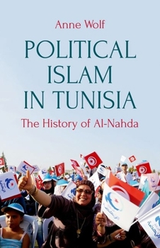 Hardcover Political Islam in Tunisia: The History of Ennahda Book