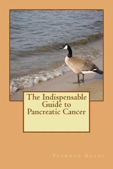 Paperback The Indispensable Guide to Pancreatic Cancer Book