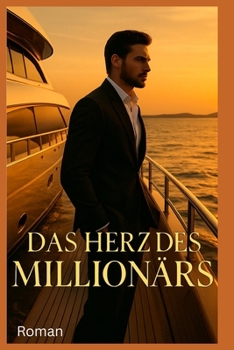Das Herz des Millionärs: Roman (German Edition)