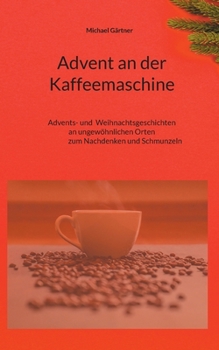 Paperback Weihnachten an der Kaffeemaschine: Ungewöhnliche Weihnachtsgeschichten [German] Book