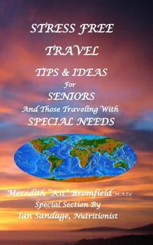 Paperback Stress Free Travel: Tips & Ideas For Seniors And Those Traveling With Special Needs Book