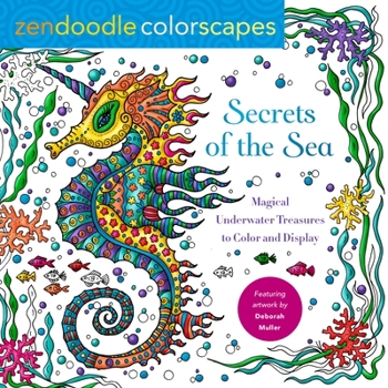 Paperback Zendoodle Colorscapes: Secrets of the Sea: Magical Underwater Treasures to Color and Display Book