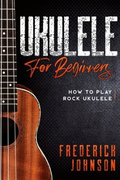 Paperback Ukulele For Beginners: How to Play Rock Ukulele Book