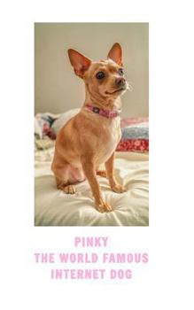 Paperback Pinky The Famous Internet Dog: The Dog Book