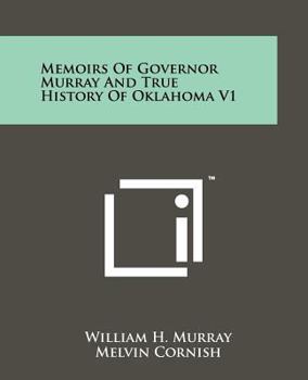 Paperback Memoirs Of Governor Murray And True History Of Oklahoma V1 Book
