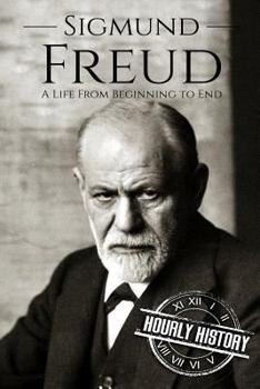 Paperback Sigmund Freud: A Life From Beginning to End Book