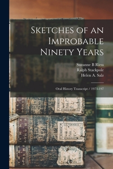Paperback Sketches of an Improbable Ninety Years: Oral History Transcript / 1973-197 Book