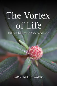 Paperback The Vortex of Life: Nature's Patterns in Space and Time Book