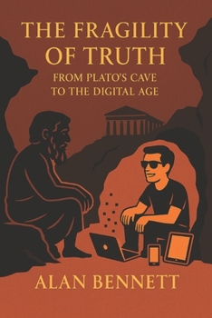 Paperback The Fragility of Truth: From Plato's Cave to the Digital Age Book