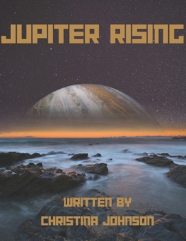 Paperback Jupiter Rising: A Thrilling Journey to the Giant Planet's Mysterious Depths Book