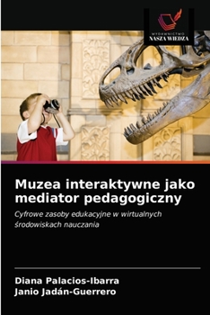 Paperback Muzea interaktywne jako mediator pedagogiczny [Polish] Book