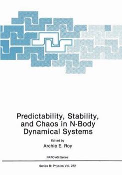 Hardcover Predictability, Stability, and Chaos in N-Body Dynamical Systems (Nato Science Series B:) Book