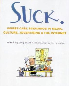 Paperback Suck: Worst-Case Scenarios in Media, Culture, Advertising, and the Internet Book
